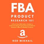 FBA Product Research 101 A First-Time FBA Sellers Guide to Understanding Product Research Behind Amazon’s Most Profitable Products