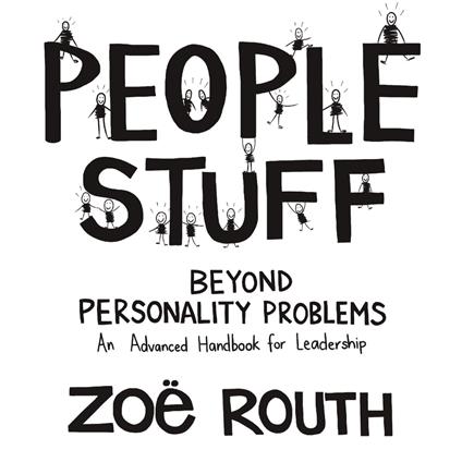 People Stuff - beyond personality problems - an advanced handbook for leadership