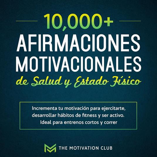 Más de 10,000 afirmaciones motivacionales de salud y estado físico Incrementa tu motivación para ejercitarte, desarrollar hábitos de fitness y ser activo. Ideal para entrenos cortos y correr