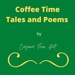 Coffee Time Tales and Poems