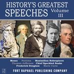 History's Greatest Speeches - Vol. III