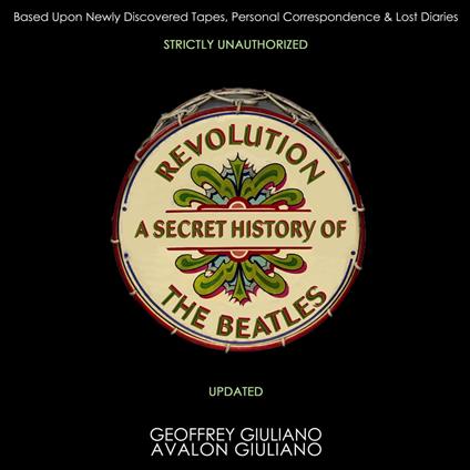 Revolution A Secret History Of The Beatles - Strictly Unauthorized Updated