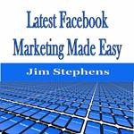 ?Latest Facebook Marketing Made Easy