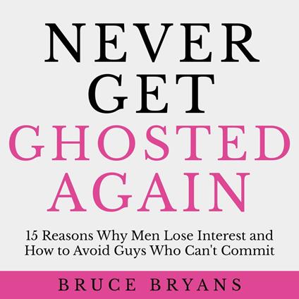 Never Get Ghosted Again