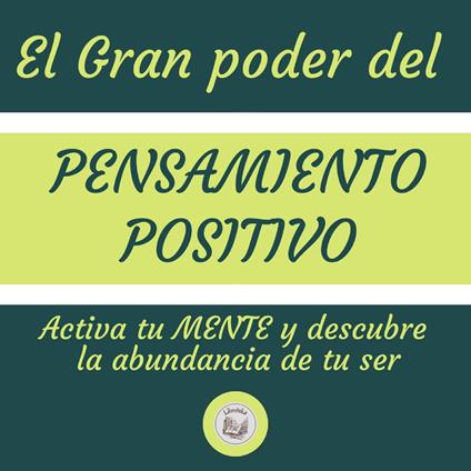 El Gran Poder Del Pensamiento Positivo