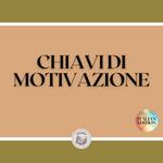 CHIAVI DI MOTIVAZIONE