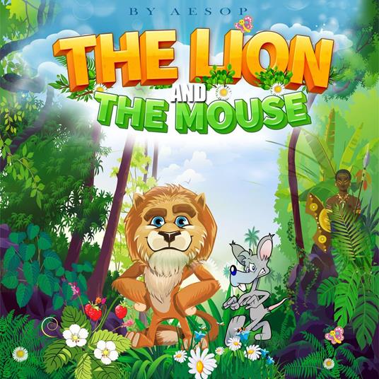 Lion and the Mouse, The
