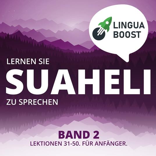 Lernen Sie Suaheli zu sprechen. Band 2.