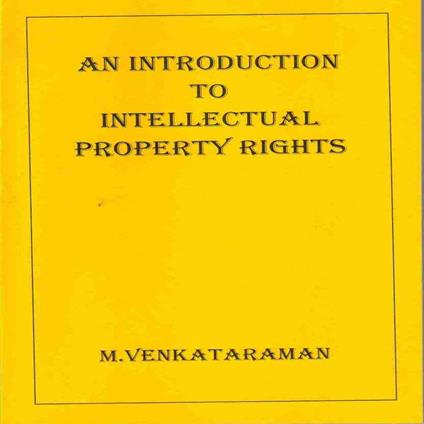 Introduction to Intellectual Property Rights, An