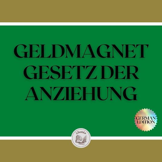 GELDMAGNET GESETZ DER ANZIEHUNG