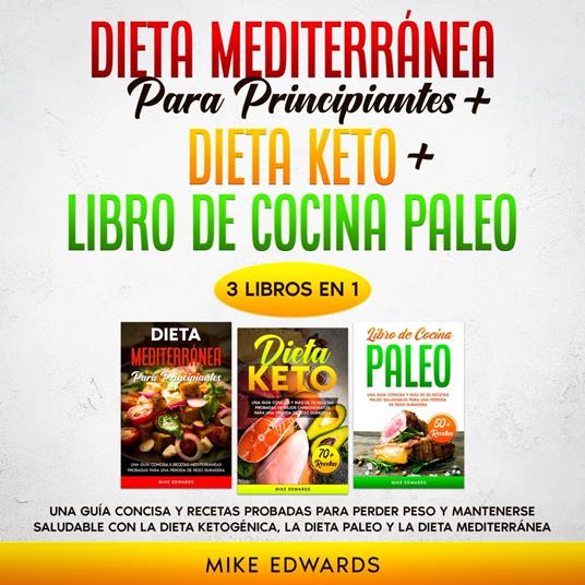 Dieta Mediterránea Para Principiantes + Dieta Keto + Libro de Cocina Paleo