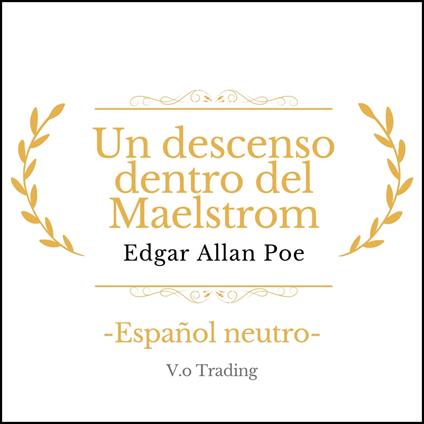 Un descenso dentro del Maelstrom