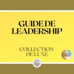 GUIDE DE LEADERSHIP: COLLECTION DE LUXE (3 LIVRES)