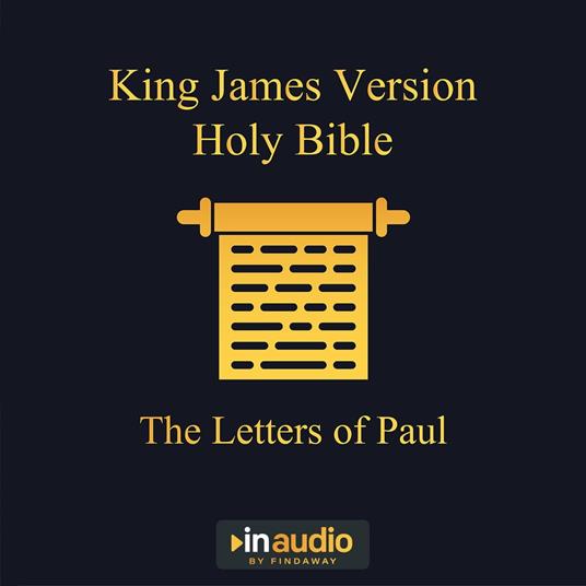 King James Bible, The: The Letters of Paul