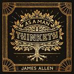 As a Man Thinketh