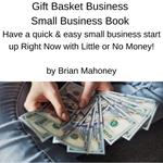 Gift Basket Business Small Business Book