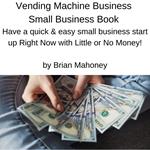 Vending Machine Business Small Business Book