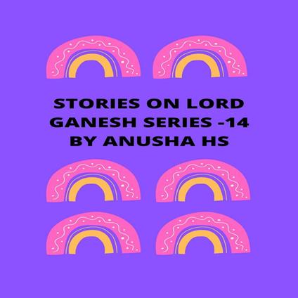 Stories on lord Ganesh series - 14