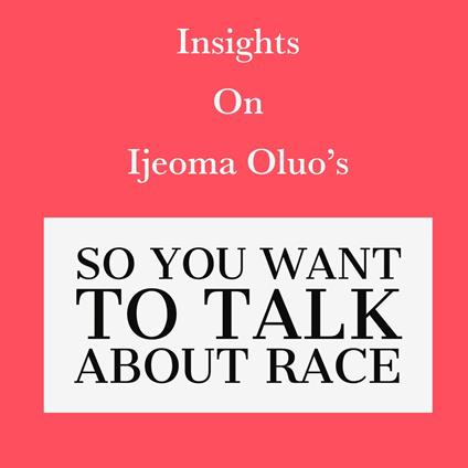 Insights on Ijeoma Oluo's So You Want to Talk About Race