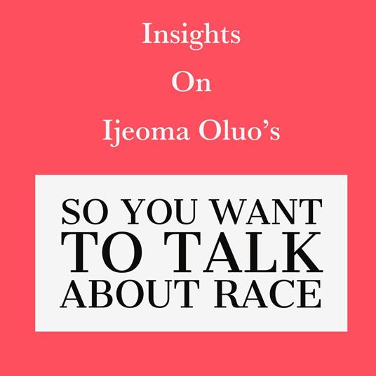 Insights on Ijeoma Oluo's So You Want to Talk About Race