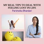 MY REAL TIPS TO DEAL WITH FEELING LOST IN LIFE