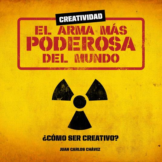 Creatividad: el arma más poderosa del mundo