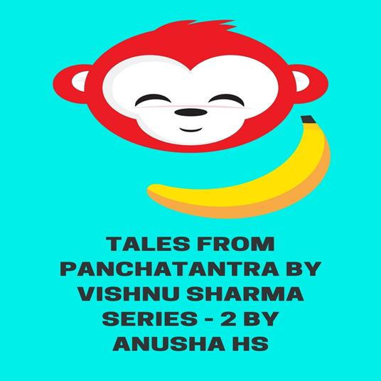 Tales from Panchatantra by Vishnu Sharma series -2