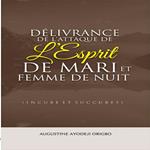 Délivrance De L’attaque De L’Esprit De Mari et Femme De Nuit (Incube et Succubes)