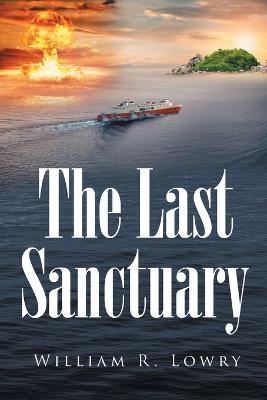 The Last Sanctuary - William R Lowry - cover