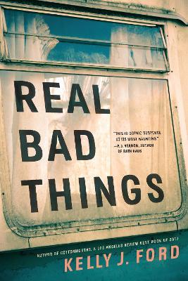 Real Bad Things - Kelly J. Ford - cover