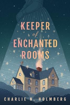 Keeper of Enchanted Rooms - Charlie N. Holmberg - cover