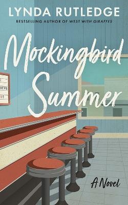 Mockingbird Summer: A Novel - Lynda Rutledge - cover