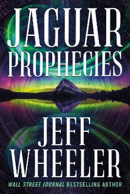 Jaguar Prophecies - Jeff Wheeler - cover
