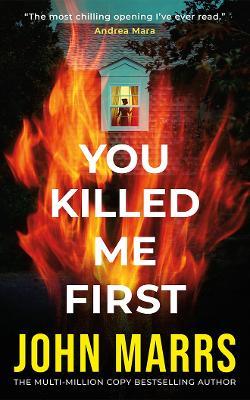 You Killed Me First - John Marrs - cover