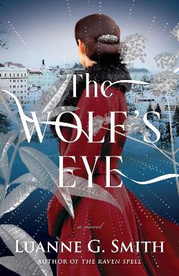 The Wolf's Eye: A Novel - Luanne G. Smith - cover