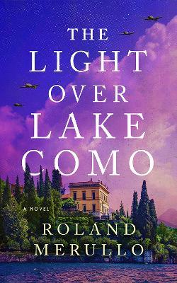 The Light Over Lake Como: A Novel - Roland Merullo - cover