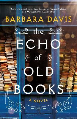 The Echo of Old Books: A Novel - Barbara Davis - cover