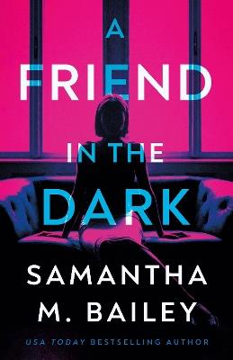 A Friend in the Dark - Samantha M. Bailey - cover