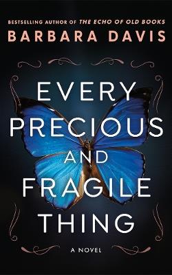 Every Precious and Fragile Thing: A Novel - Barbara Davis - cover
