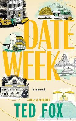 Date Week: A Novel - Ted Fox - cover