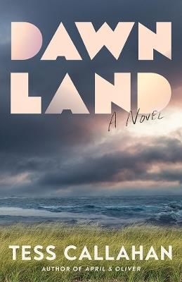Dawnland: A Novel - Tess Callahan - cover