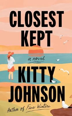 Closest Kept: A Novel - Kitty Johnson - cover