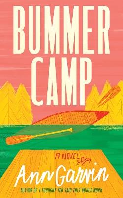 Bummer Camp: A Novel - Ann Garvin - cover