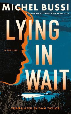 Lying in Wait: A Thriller - Michel Bussi - cover