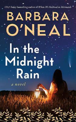 In the Midnight Rain: A Novel - Barbara O'Neal - cover
