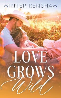 Love Grows Wild - Winter Renshaw - cover