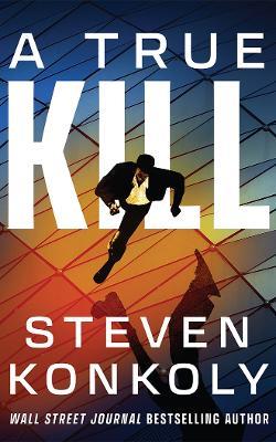 A True Kill - Steven Konkoly - cover