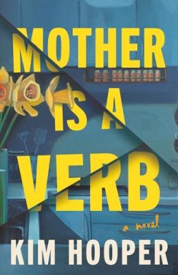 Mother Is a Verb - Kim Hooper - cover