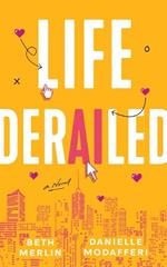 Life Derailed: A Novel