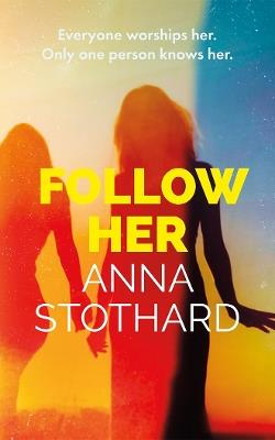 Follow Her - Anna Stothard - cover
